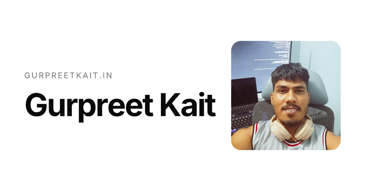 Gurpreet Kait — Full Stack Developer